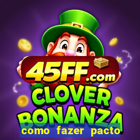 como fazer pacto para riqueza